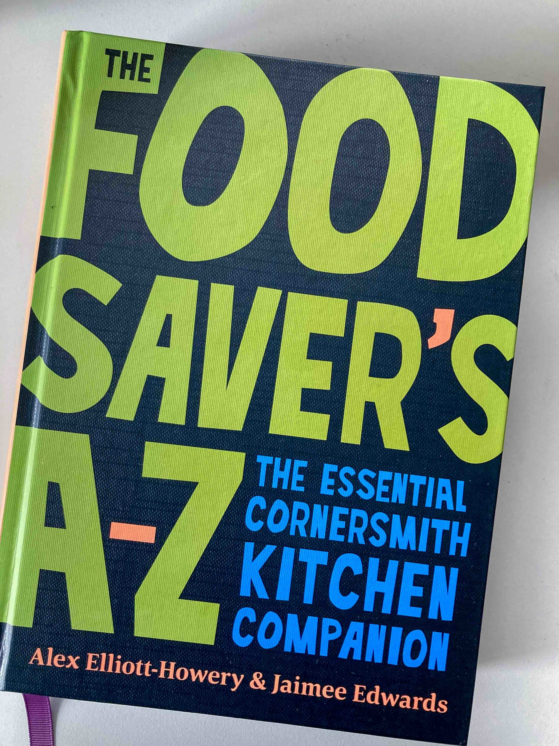 The cover of a book with a back cover and the words The Food Saver's A-Z The Essential Cornersmith Kitchen Companion
