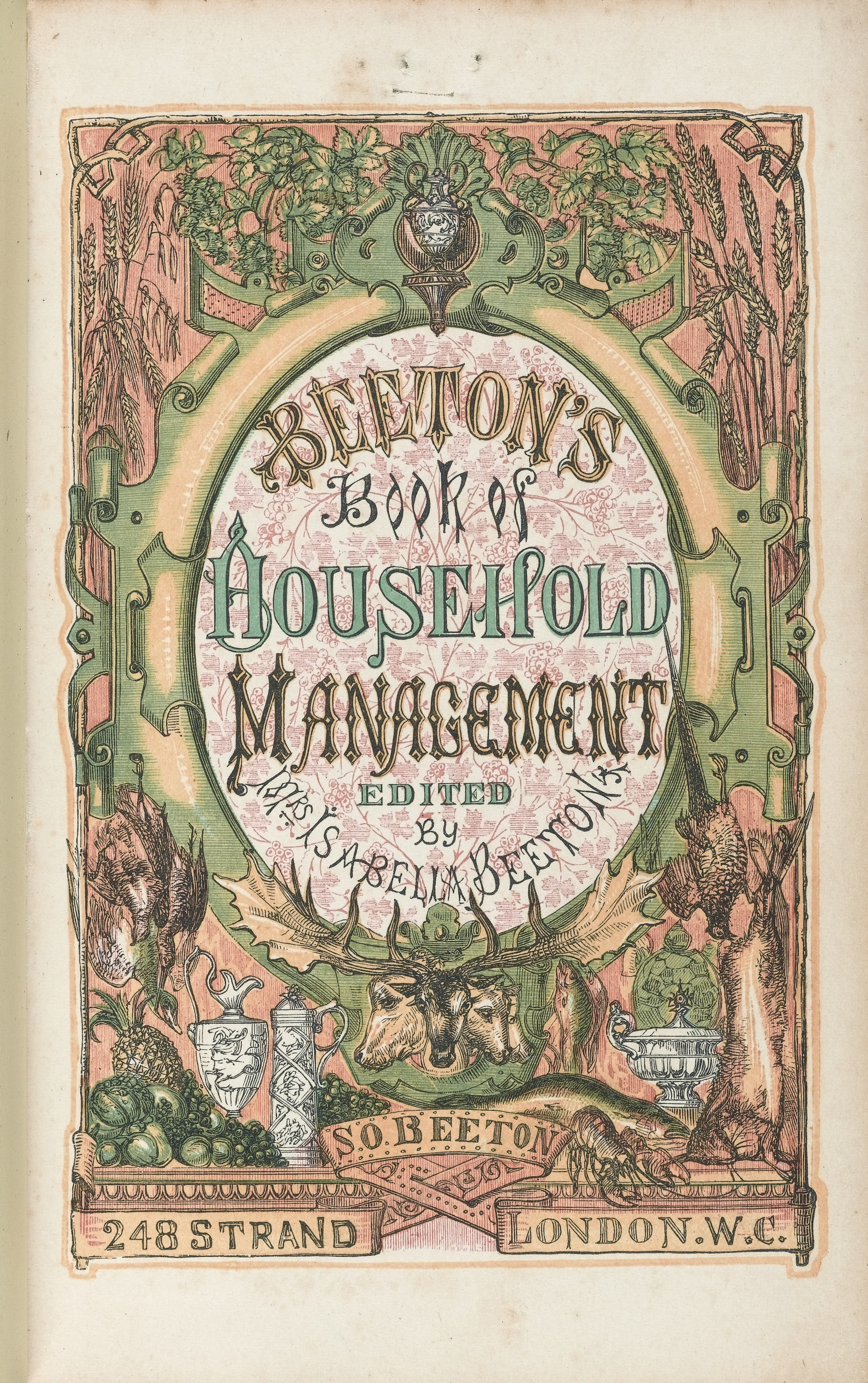 The colourful title page of Mrs Beeton's 'Book of Household Management'. This well-known guide to household management provided advice on how to deal with all level of servants, how to set the perfect table and how to cope with various medical ailments.