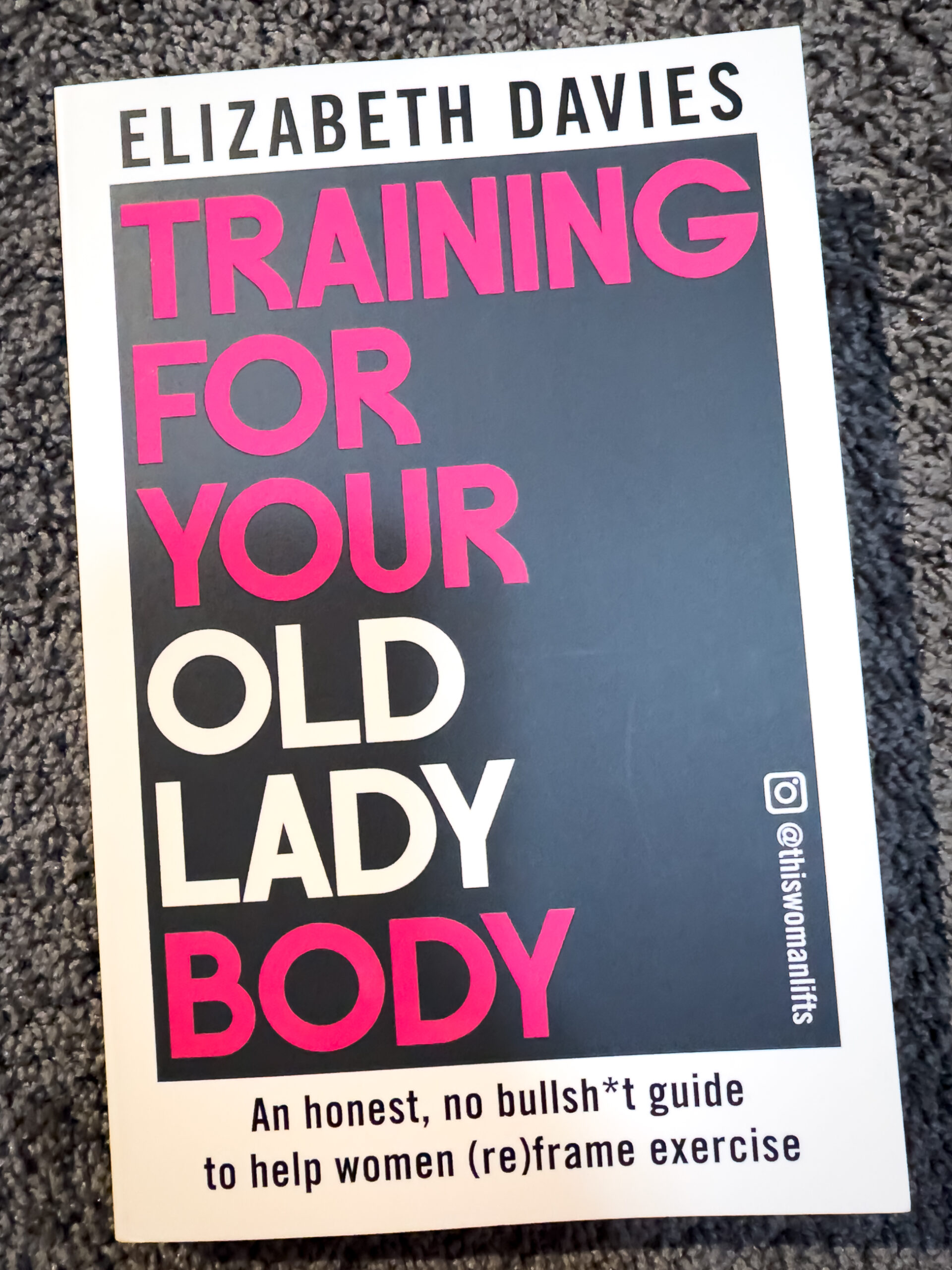 Cover of a book called Training For Your Old Lady Body by Elizabeth Davies